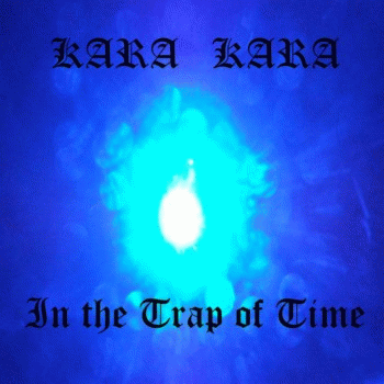 Kara Kara : In the Trap of Time